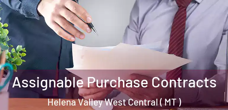  Assignable Purchase Contracts Helena Valley West Central ( MT )