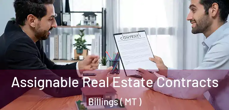  Assignable Real Estate Contracts Billings ( MT )