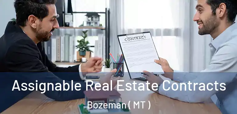  Assignable Real Estate Contracts Bozeman ( MT )