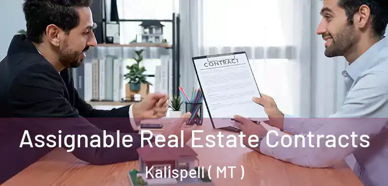  Assignable Real Estate Contracts Kalispell ( MT )