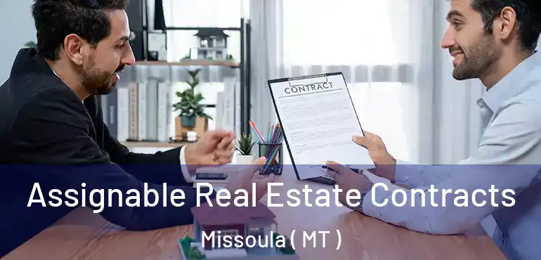  Assignable Real Estate Contracts Missoula ( MT )