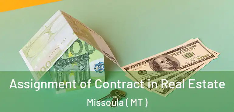  Assignment of Contract in Real Estate Missoula ( MT )