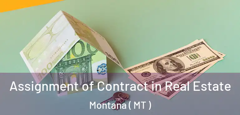  Assignment of Contract in Real Estate Montana ( MT )