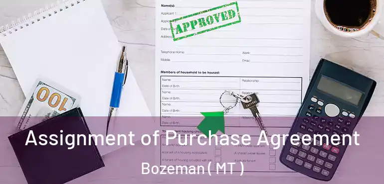  Assignment of Purchase Agreement Bozeman ( MT )