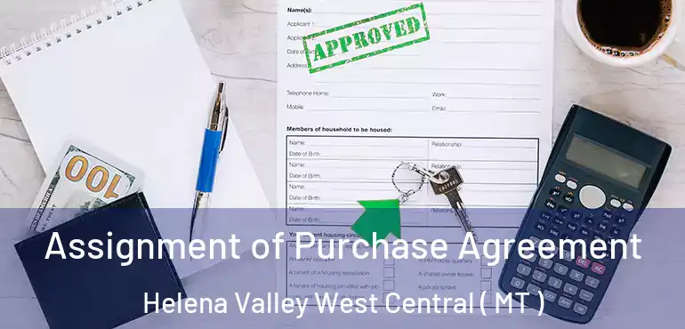  Assignment of Purchase Agreement Helena Valley West Central ( MT )