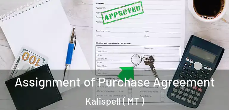 Assignment of Purchase Agreement Kalispell ( MT )
