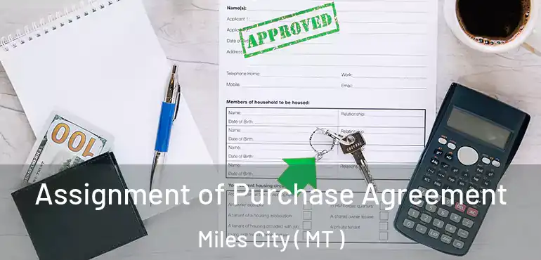  Assignment of Purchase Agreement Miles City ( MT )