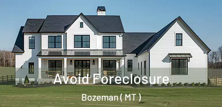  Avoid Foreclosure Bozeman ( MT )