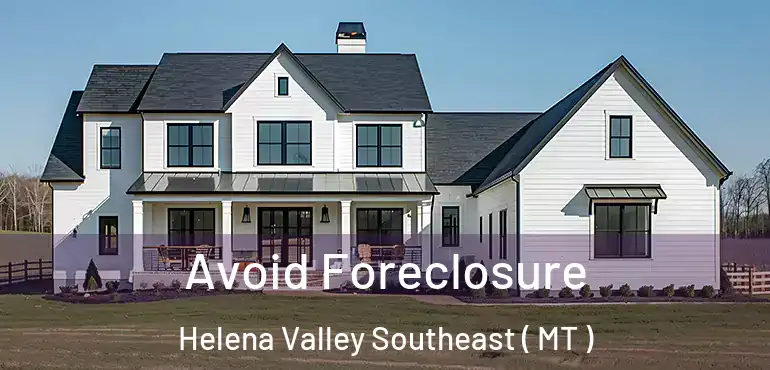  Avoid Foreclosure Helena Valley Southeast ( MT )