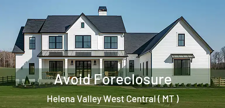  Avoid Foreclosure Helena Valley West Central ( MT )