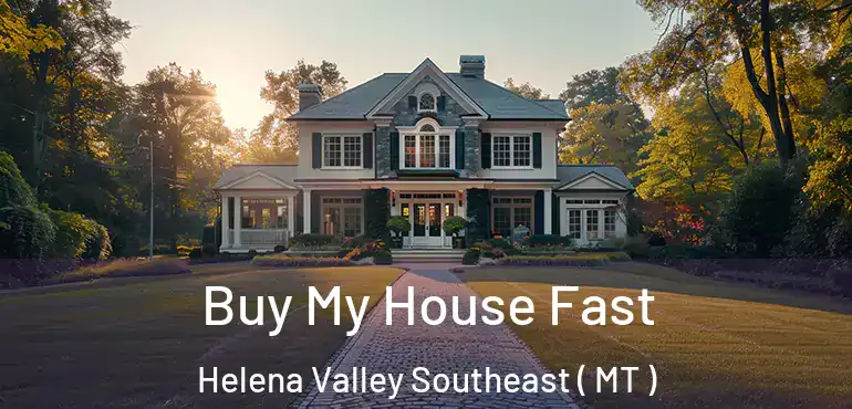  Buy My House Fast Helena Valley Southeast ( MT )