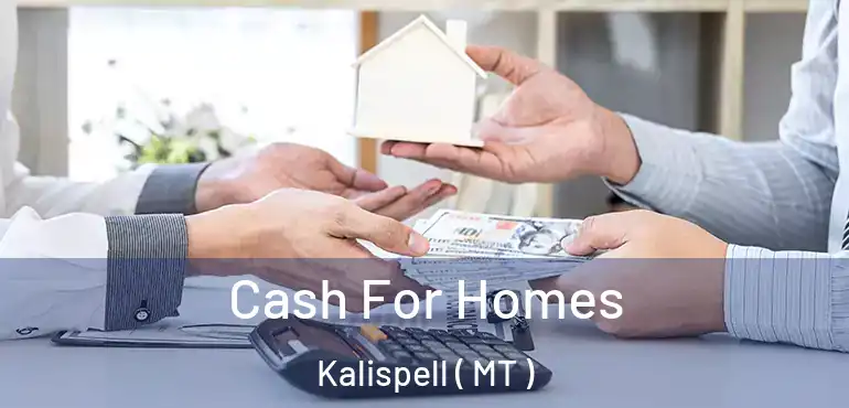  Cash For Homes Kalispell ( MT )