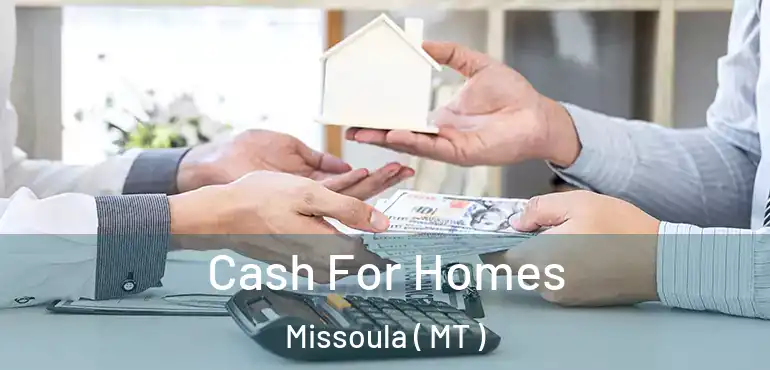  Cash For Homes Missoula ( MT )