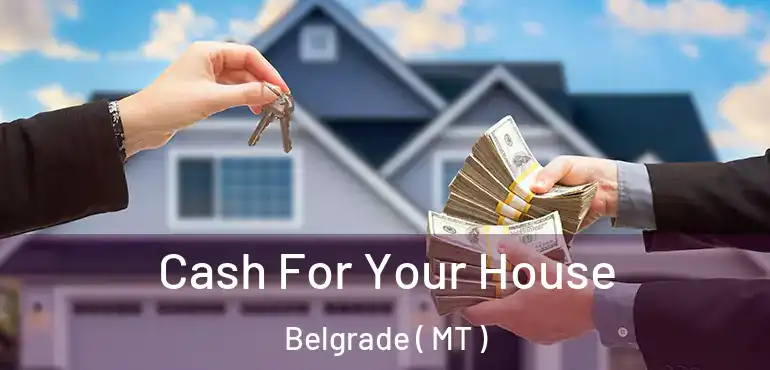  Cash For Your House Belgrade ( MT )