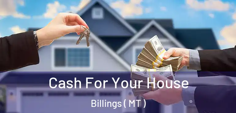  Cash For Your House Billings ( MT )