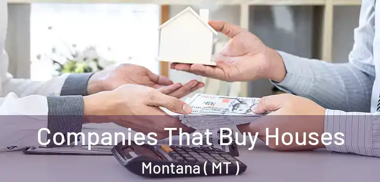  Companies That Buy Houses Montana ( MT )