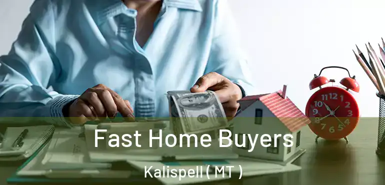  Fast Home Buyers Kalispell ( MT )