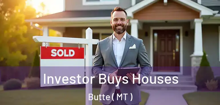  Investor Buys Houses Butte ( MT )