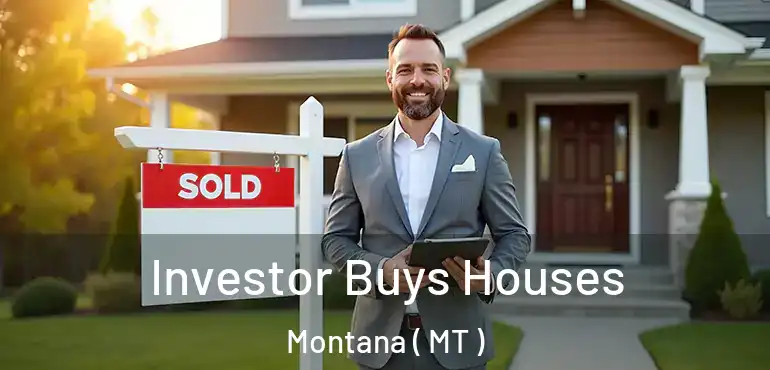  Investor Buys Houses Montana ( MT )