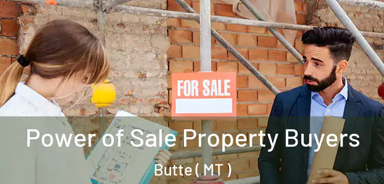  Power of Sale Property Buyers Butte ( MT )