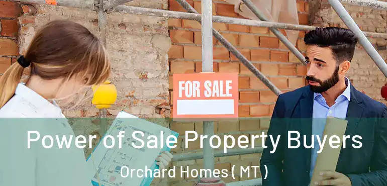  Power of Sale Property Buyers Orchard Homes ( MT )