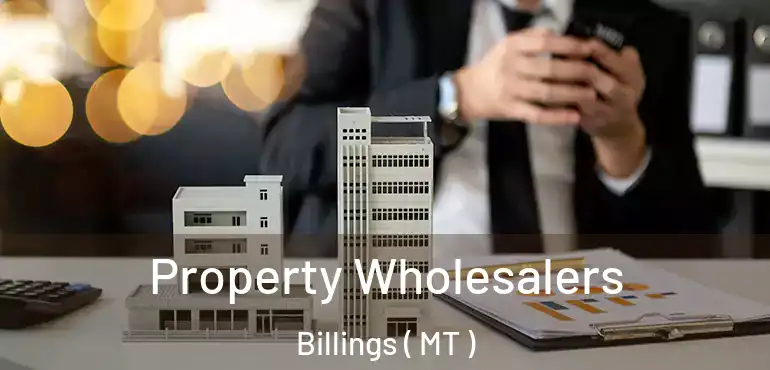  Property Wholesalers Billings ( MT )