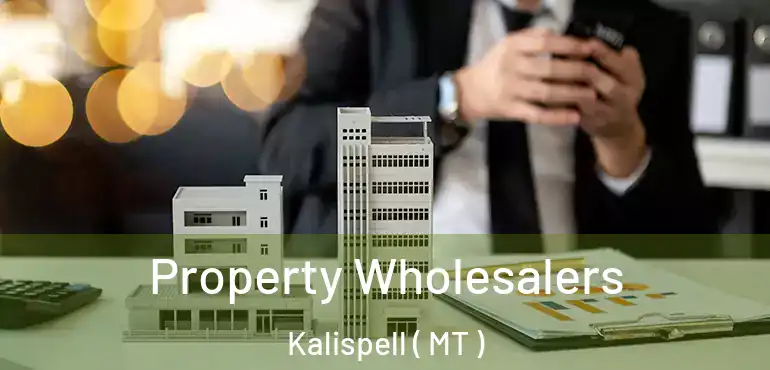  Property Wholesalers Kalispell ( MT )