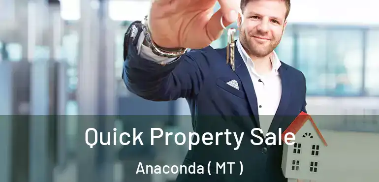  Quick Property Sale Anaconda ( MT )