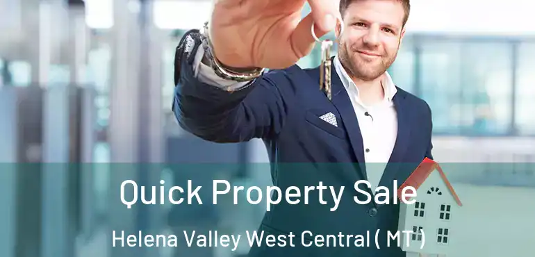 Quick Property Sale Helena Valley West Central ( MT )