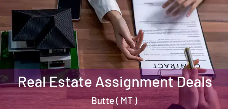  Real Estate Assignment Deals Butte ( MT )