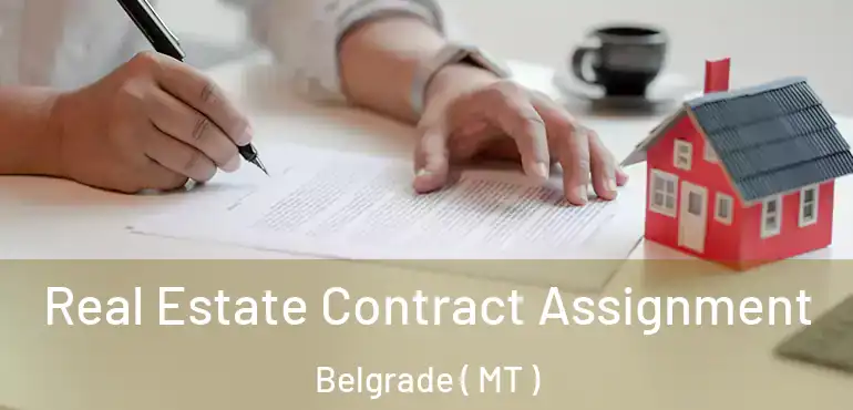  Real Estate Contract Assignment Belgrade ( MT )