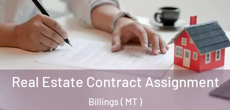  Real Estate Contract Assignment Billings ( MT )