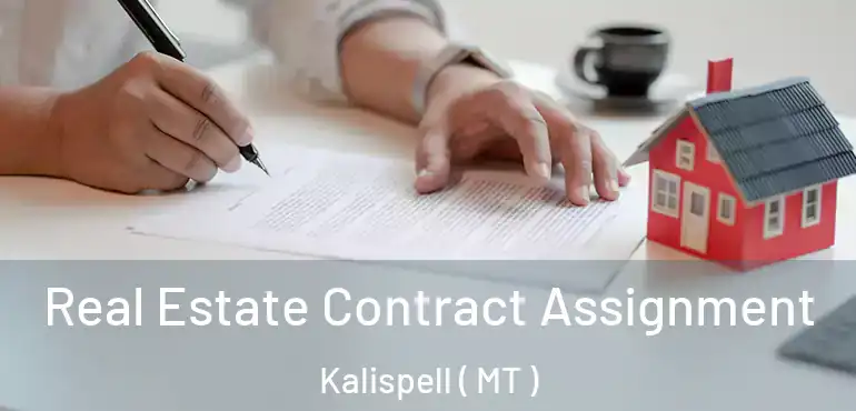  Real Estate Contract Assignment Kalispell ( MT )
