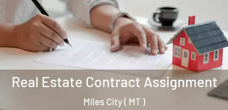  Real Estate Contract Assignment Miles City ( MT )