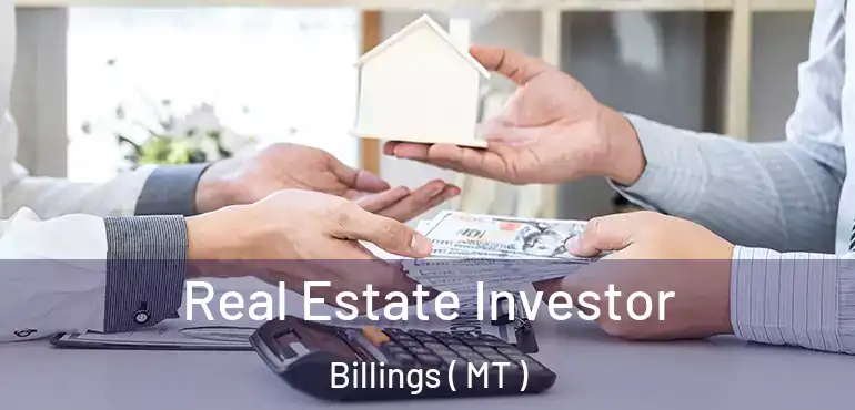  Real Estate Investor Billings ( MT )
