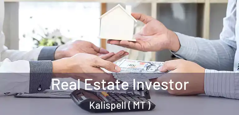  Real Estate Investor Kalispell ( MT )