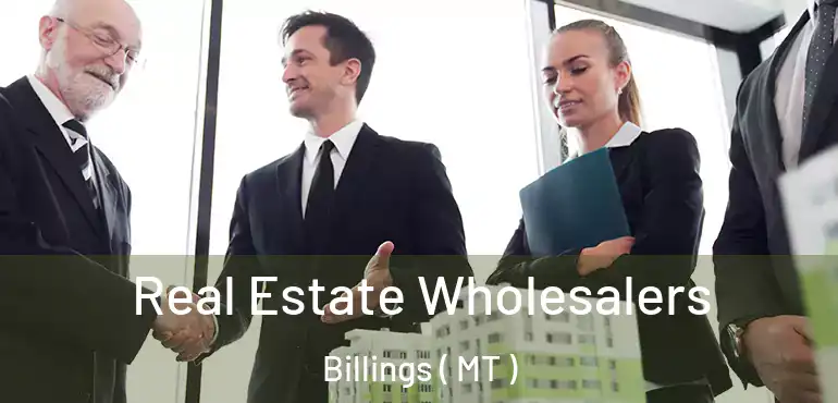  Real Estate Wholesalers Billings ( MT )