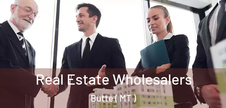  Real Estate Wholesalers Butte ( MT )