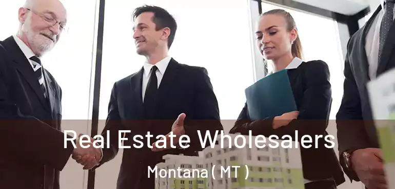  Real Estate Wholesalers Montana ( MT )