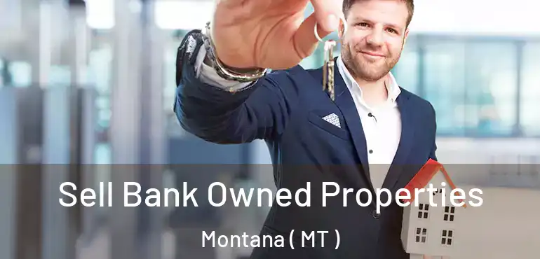  Sell Bank Owned Properties Montana ( MT )