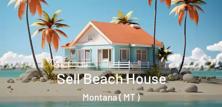  Sell Beach House Montana ( MT )