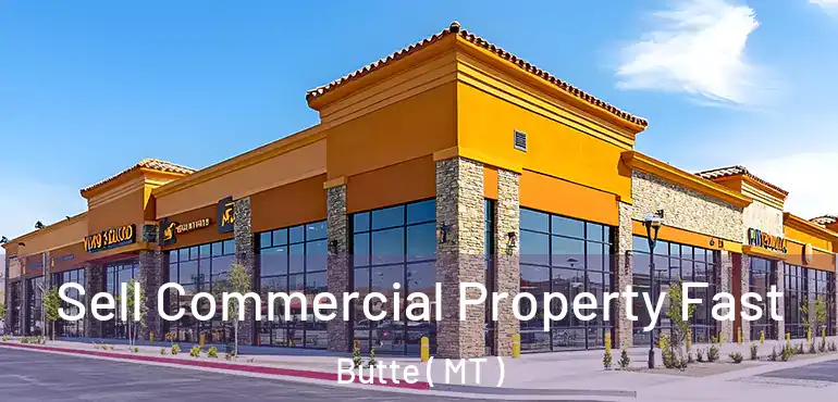  Sell Commercial Property Fast Butte ( MT )