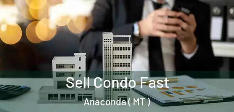 Sell Condo Fast Anaconda ( MT )