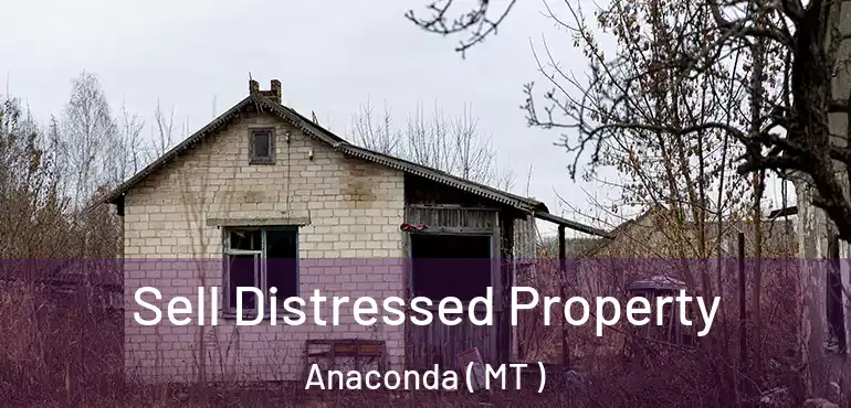  Sell Distressed Property Anaconda ( MT )