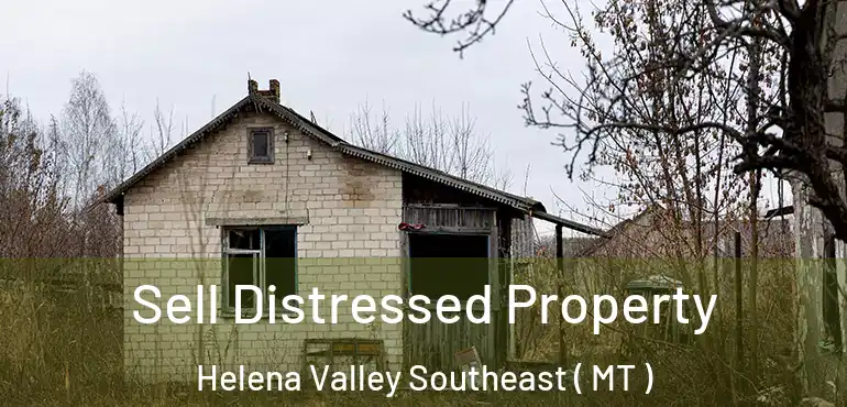  Sell Distressed Property Helena Valley Southeast ( MT )