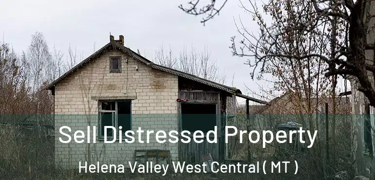  Sell Distressed Property Helena Valley West Central ( MT )