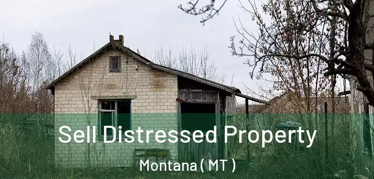  Sell Distressed Property Montana ( MT )