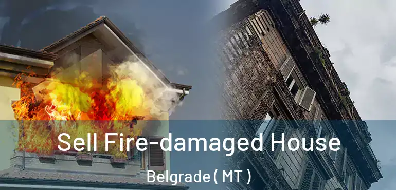  Sell Fire-damaged House Belgrade ( MT )