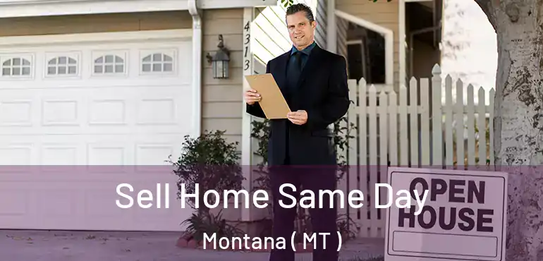  Sell Home Same Day Montana ( MT )