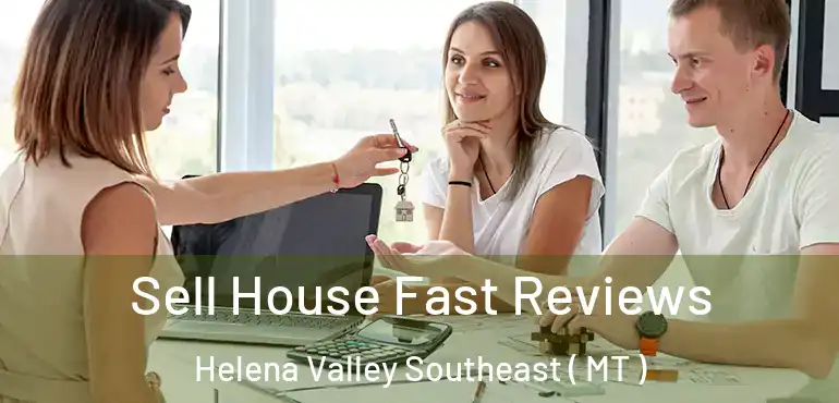  Sell House Fast Reviews Helena Valley Southeast ( MT )